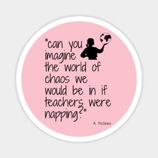 Imagine if Teachers were napping (female) Magnet